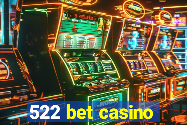 522 bet casino